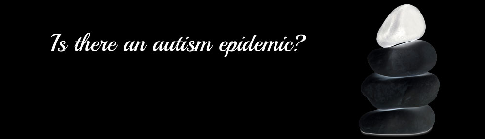 Is there an autism epidemic?